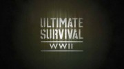 Экстремальное путешествие: Вторая мировая война 3 серия. Побег по дороге смерти / Ultimate Survival: WWII (2019)