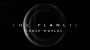 Планеты. Похожие на Землю / The Planets: Inner Worlds (2019)
