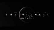 Планеты. Сатурн / The Planets: Saturn (2019)