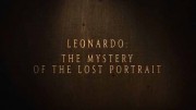 Леонардо. Тайна потерянного портрета / Leonardo: The Mystery of the Lost Portrait (2018)