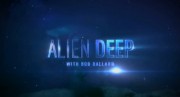 Неисследованные глубины / Alien Deep with Bob Ballard (2012)