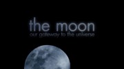 Луна — наш ключ ко Вселенной / The Moon — our gateway to the Universe (2017)