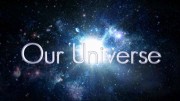 Наша Вселенная / Our Universe (2013)