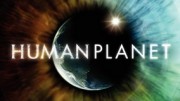 Планета людей (все серии) / Human Planet (2011)