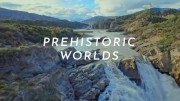Доисторические миры / Prehistoric Worlds (2019)