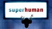 Сверхчеловек (6 серий из 6) / Superhuman (2002)