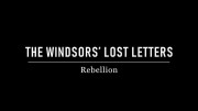 Монархи: забытые письма 1 серия. Восстание / The Windsors' Lost Letters (2019)