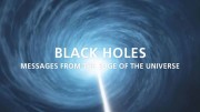 Нейтрино: Послание с края Вселенной / Black Holes: Messages from the Edge of the Universe (2017)