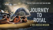 Ройал Страттон: Спасательная операция Второй мировой / Journey to Royal: A WWII Rescue Mission (2021)