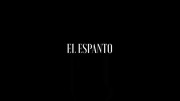 Целитель / El espanto (2017)