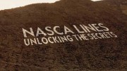 Линии Наски: Раскрытые тайны / Nasca Lines: Unlocking The Secrets (2019)