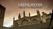 Мифы Древней Греции: Как они появились? / Greek Myths: Tales of Travelling Heroes (2010)