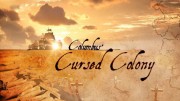 Пропавшая колония Колумба / Columbus's Cursed Colony (2010)