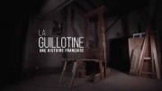 Гильотина. История Франции / La guillotine: une histoire française (2017)