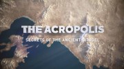 Акрополь: тайны древней крепости / The Acropolis: Secrets of the Ancient Citadel (2021)