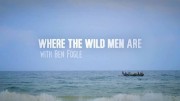 Есть на свете тихий уголок. Шри-Ланка / Where the Wild Men Are with Ben Fogle (2019)