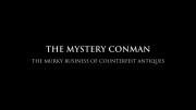 По следам афериста: античное искусство глазами детектива / Fakes in the art world - The mystery conman (2016)