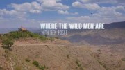 Дикие люди. Эфиопия / Where the Wild Men Are with Ben Fogle. Ethiopia (2019)