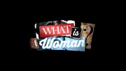 Кто такая женщина? / What Is a Woman? (2022)