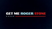 Займись мной, Роджер Стоун / Get Me Roger Stone (2017)