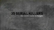35 серийных убийц, которых мир хочет забыть 5 серия. След зверств / 35 Serial Killers the World Wants To Forget (2018)