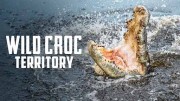 Территория диких крокодилов (все серии) / Wild Croc Territory (2022)